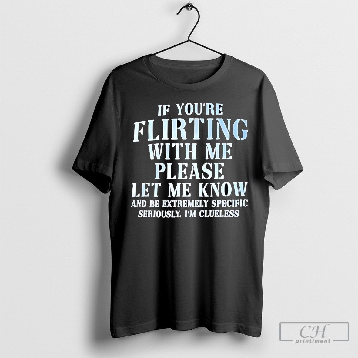 If Youre Flirting With Me Please Let Know - Adult & Kids T-Shirts, Sweatshirts & Hoodies apparel design preview 1