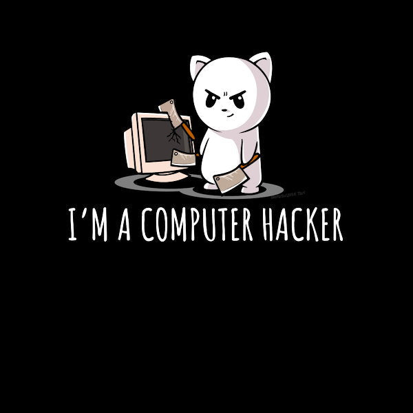 Im A Computer Hacker - Adult & Kids T-Shirts, Sweatshirts & Hoodies apparel design preview 1