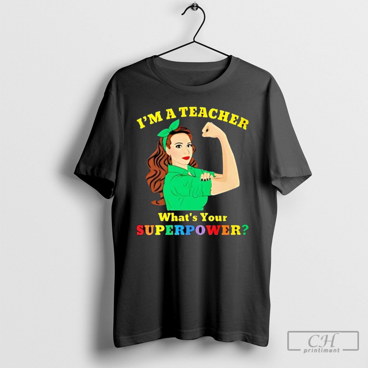 Im A Teacher What Is Your Superpower Strong Girl - Adult & Kids T-Shirts, Sweatshirts & Hoodies apparel design preview 1