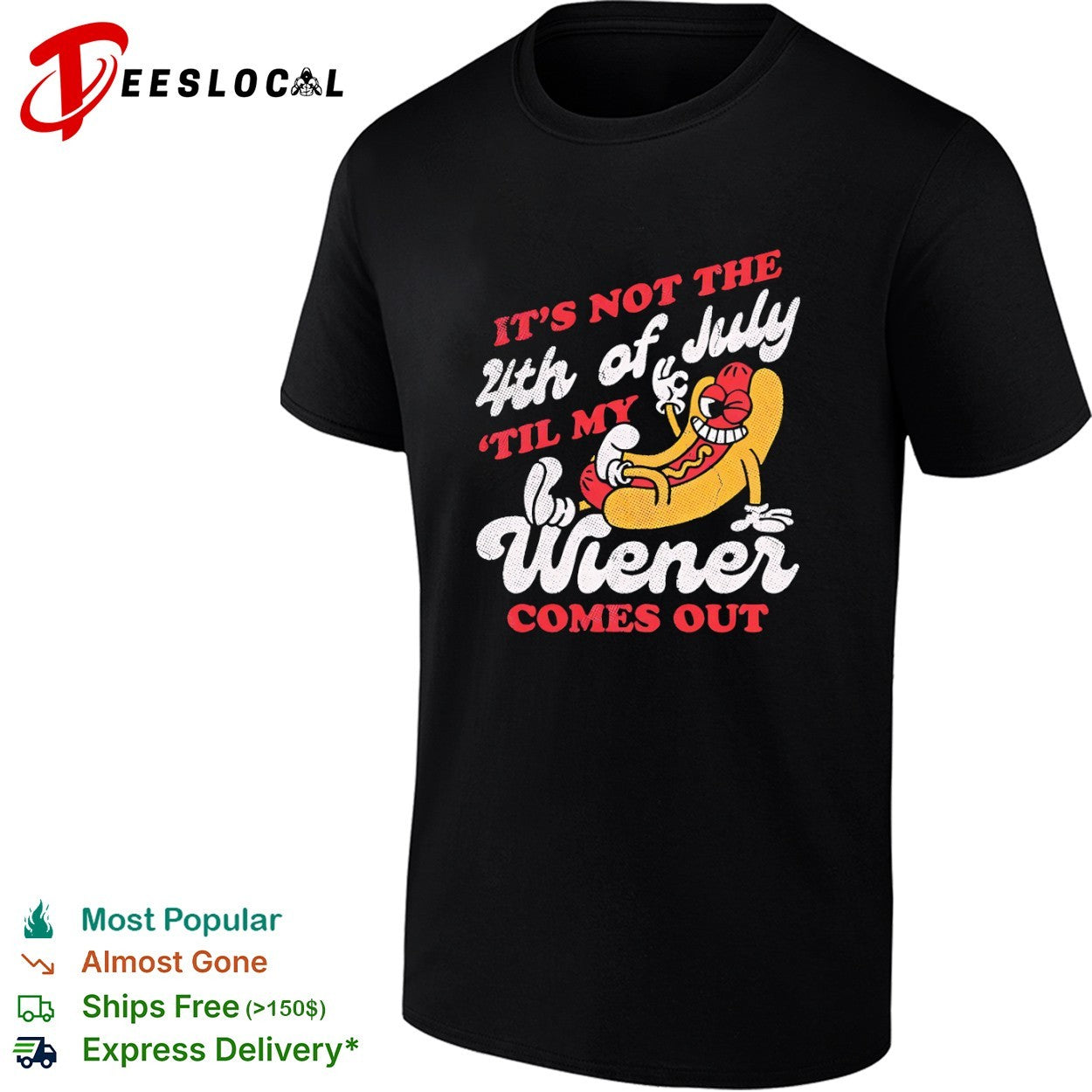 It's not the 4th of July til my wiener comes out hot - Adult & Kids T-Shirts, Sweatshirts & Hoodies apparel design preview 1