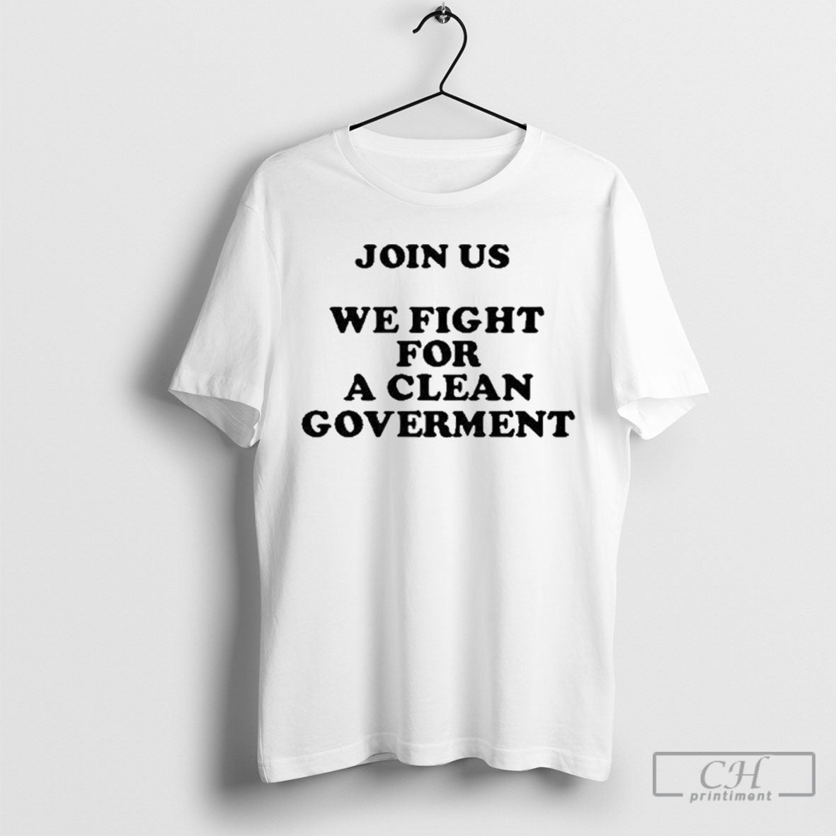 Join Us We Fight For A Clean Government - Adult & Kids T-Shirts, Sweatshirts & Hoodies apparel design preview 1