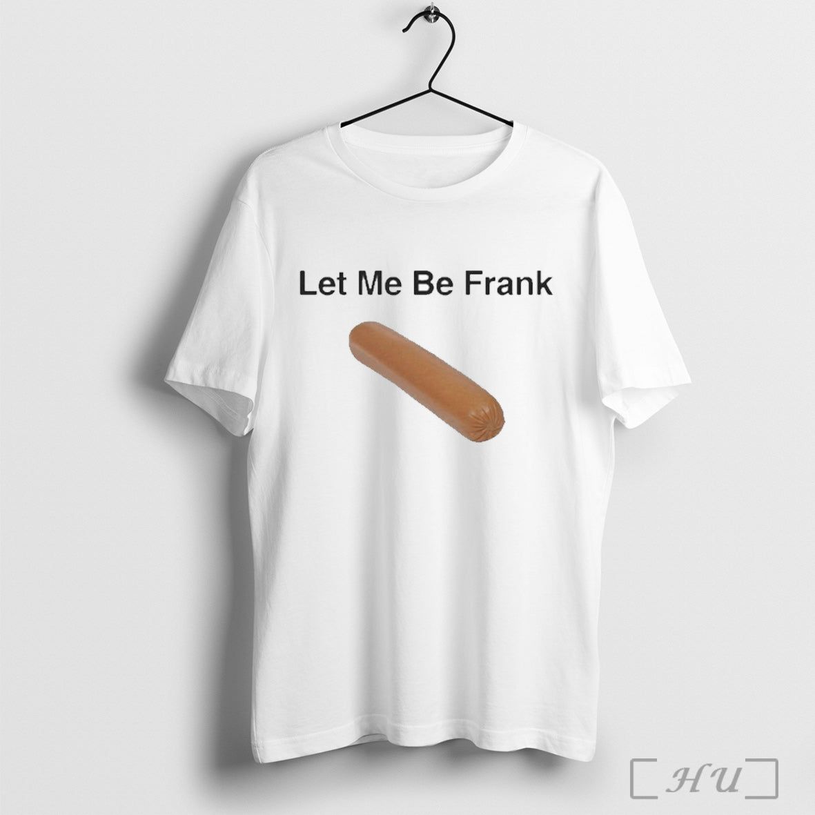 Let Me Be Frank Sausage - Adult & Kids T-Shirts, Sweatshirts & Hoodies apparel design preview 1