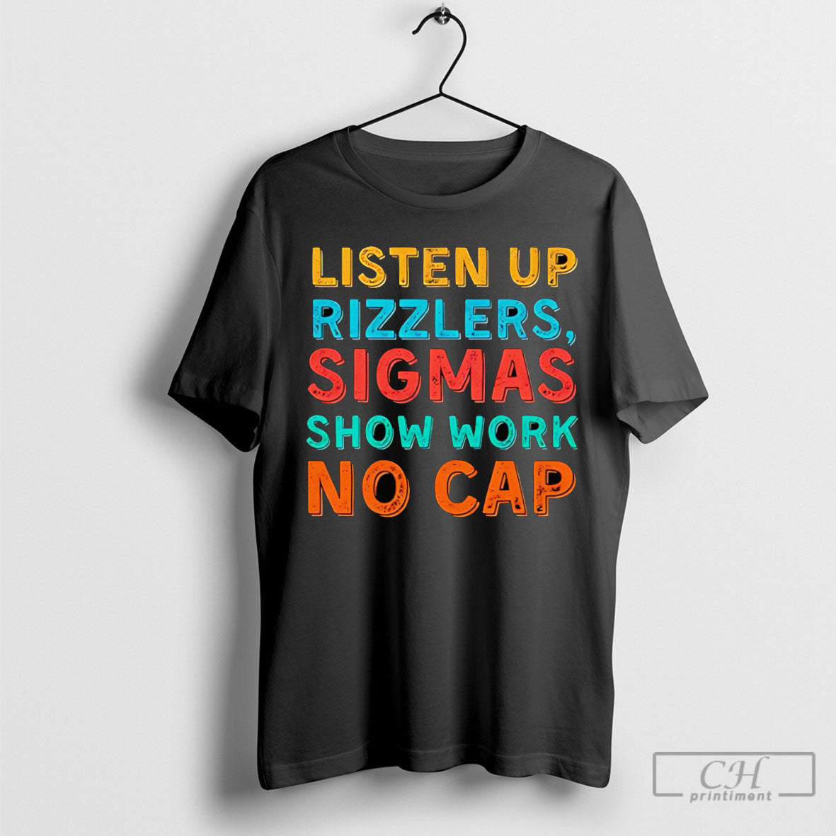 Listen Up Rizzlers Sigmas Show What They Know No Cap - Adult & Kids T-Shirts, Sweatshirts & Hoodies apparel design preview 1