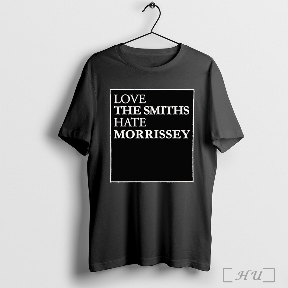 Love The Smiths Hate Morrissey - Adult & Kids T-Shirts, Sweatshirts & Hoodies apparel design preview 1
