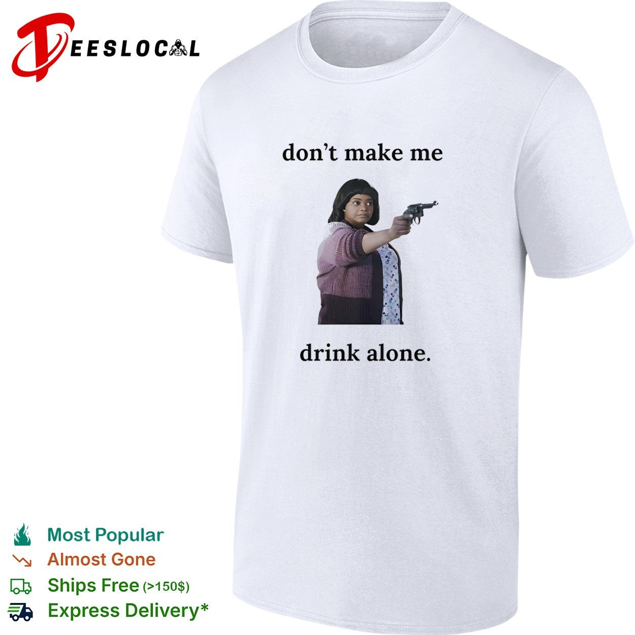 Ma do not make me drink alone gun - Adult & Kids T-Shirts, Sweatshirts & Hoodies apparel design preview 1