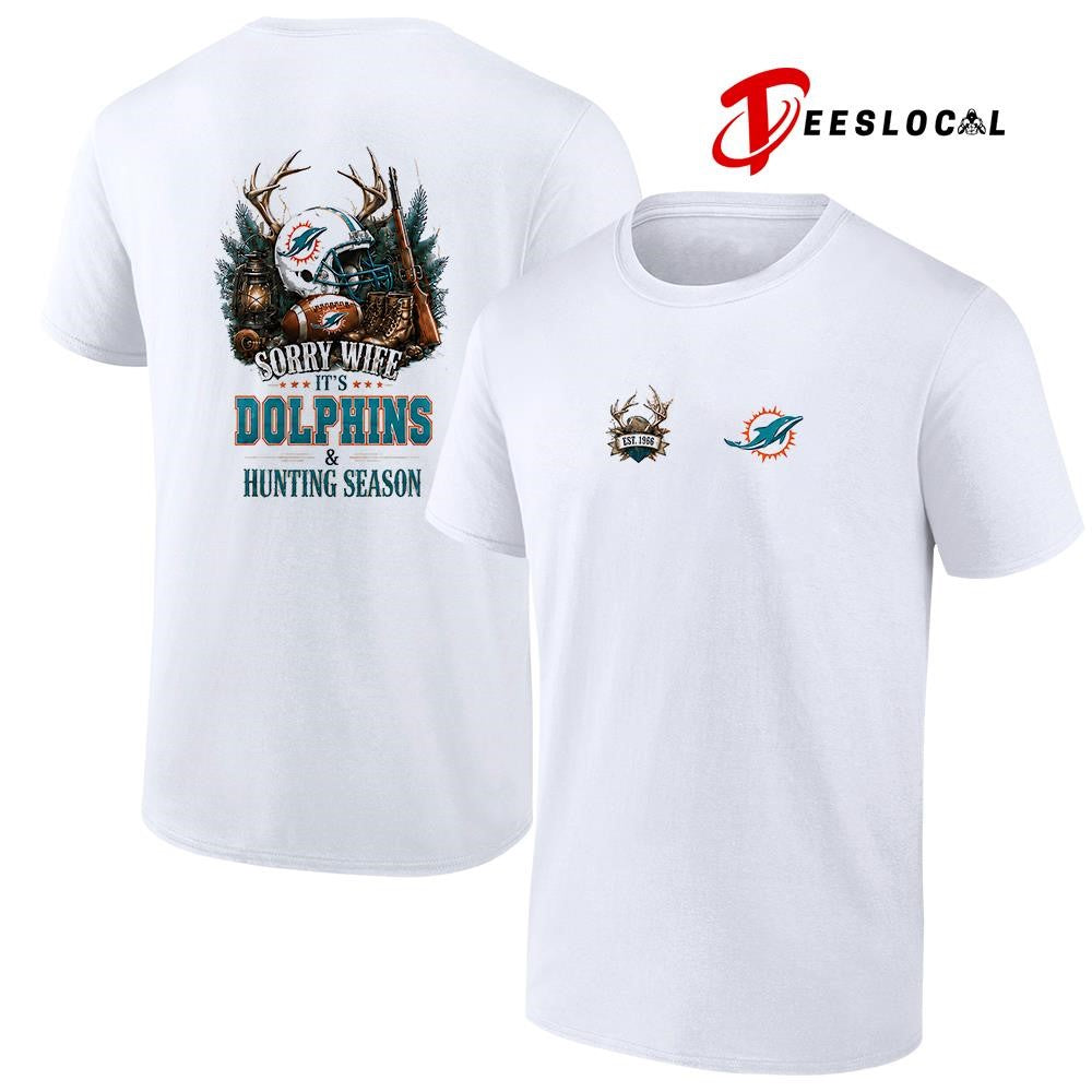 Miami Dolphins sorry wife it's hunting season deer - Adult & Kids T-Shirts, Sweatshirts & Hoodies apparel design preview 1