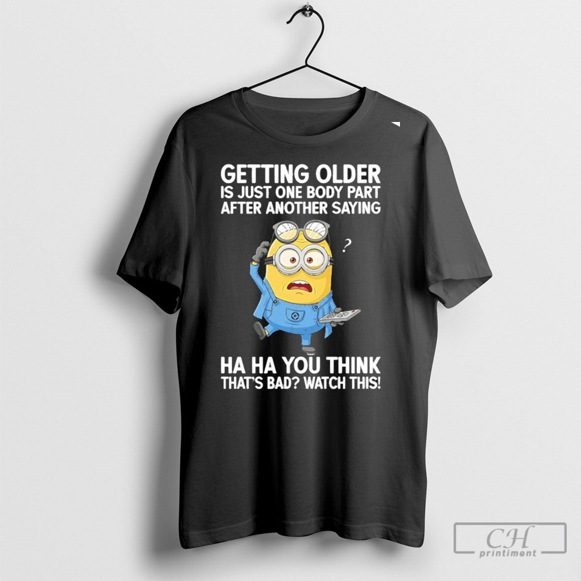 Minions Getting Older Is Just Body Part After Another - Adult & Kids T-Shirts, Sweatshirts & Hoodies apparel design preview 1