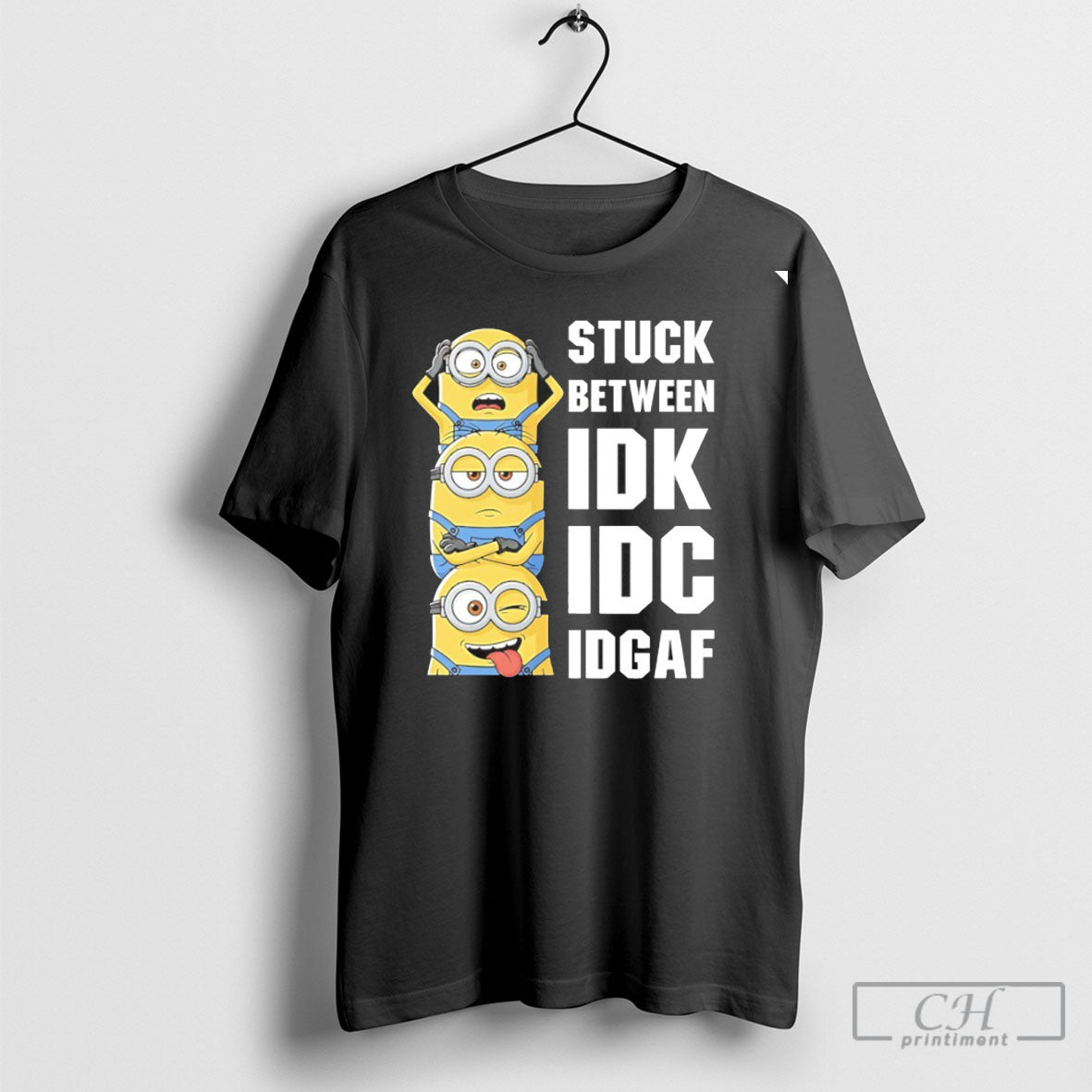 Minions Stuck Between Idk Idc Idgaf - Adult & Kids T-Shirts, Sweatshirts & Hoodies apparel design preview 1