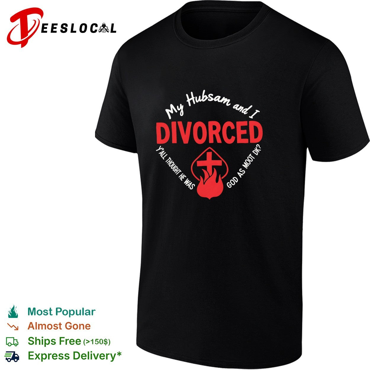 My Hubsam and I divorced y'all thought he was god as - Adult & Kids T-Shirts, Sweatshirts & Hoodies apparel design preview 1