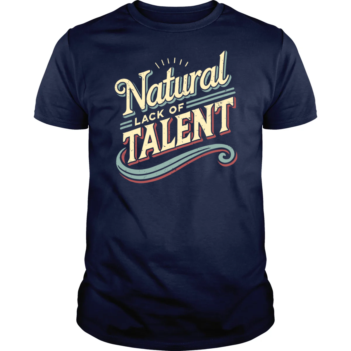 Natural Lack of Talent - Adult & Kids T-Shirts, Sweatshirts & Hoodies apparel design preview 1