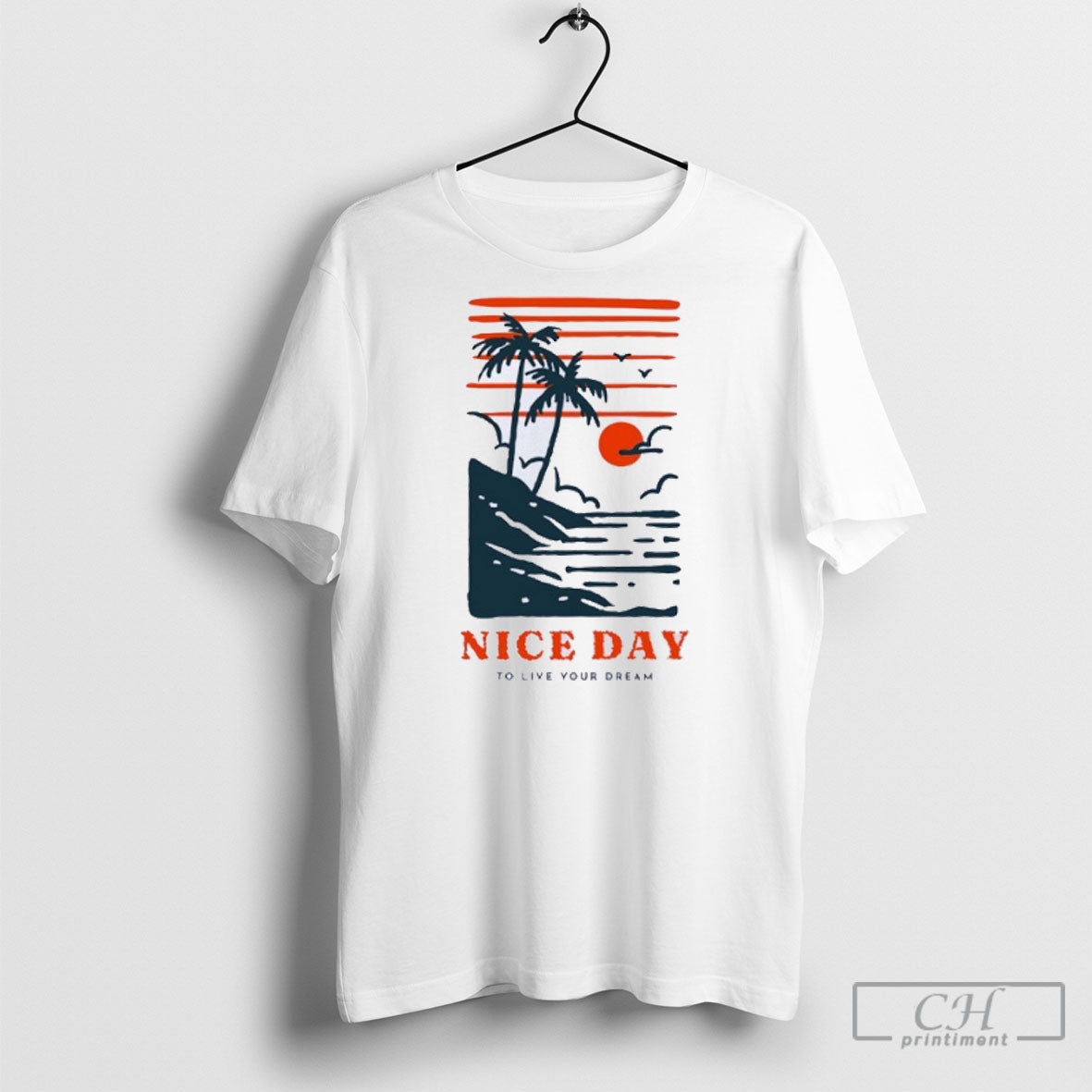 Nice Day To Live Your Dream - Adult & Kids T-Shirts, Sweatshirts & Hoodies apparel design preview 1