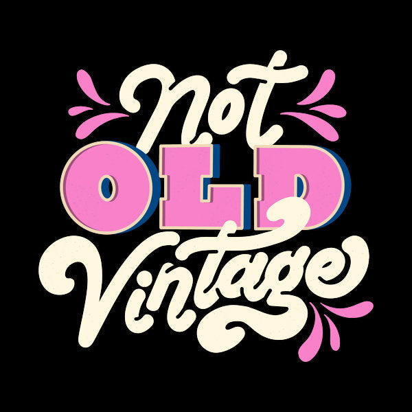 Not Old Vintage - Adult & Kids T-Shirts, Sweatshirts & Hoodies apparel design preview 1
