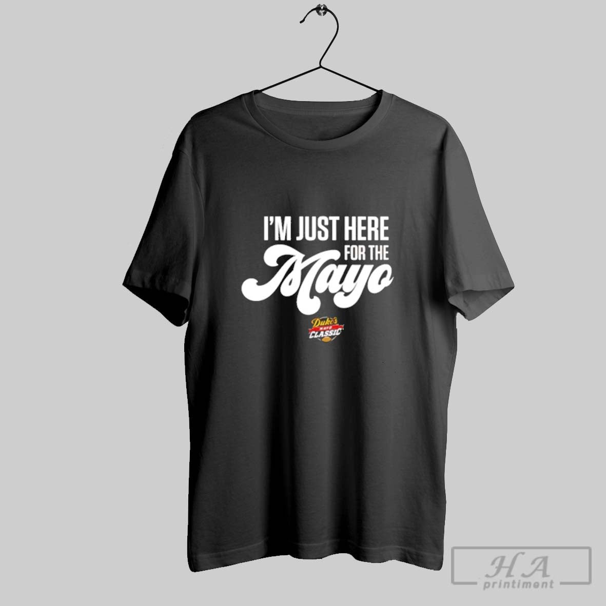 Official 2025 Dukes Mayo Classic Im Just Here For The - Adult & Kids T-Shirts, Sweatshirts & Hoodies apparel design preview 1