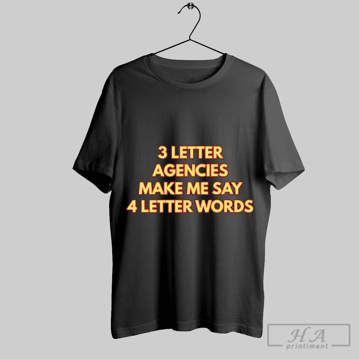 Official 3 Letter Agencies Make Me Say 4 Words - Adult & Kids T-Shirts, Sweatshirts & Hoodies apparel design preview 1