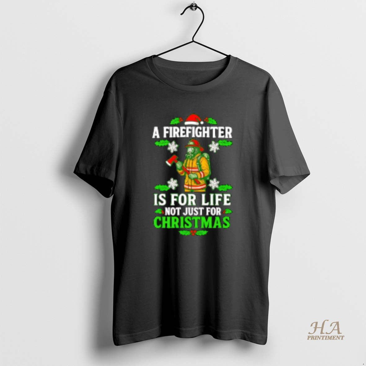 Official A Firefighter Is For Life Not Just Christmas - Adult & Kids T-Shirts, Sweatshirts & Hoodies apparel design preview 1