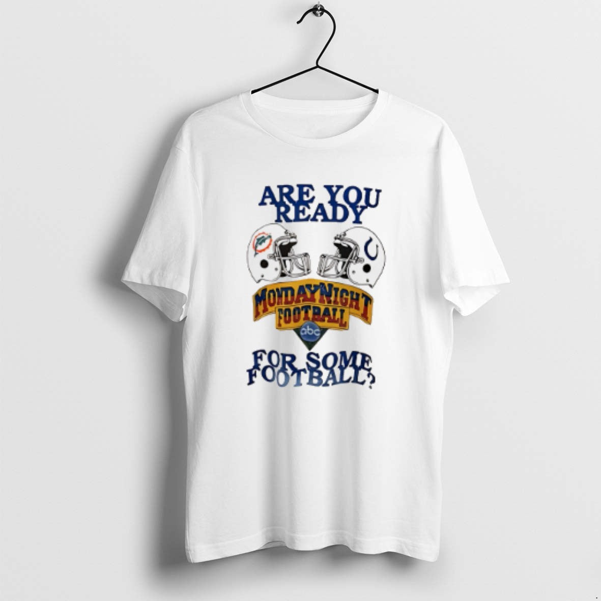 Official Are You Ready Monday Night Football For Some - Adult & Kids T-Shirts, Sweatshirts & Hoodies apparel design preview 1