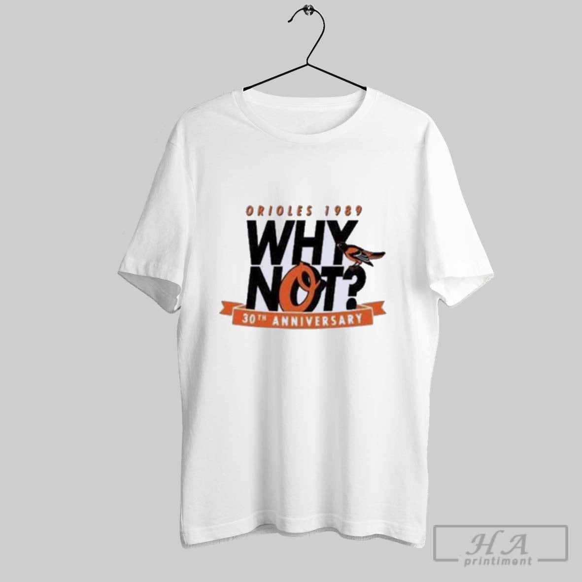Official Baltimore Orioles Why Not 30th Anniversary - Adult & Kids T-Shirts, Sweatshirts & Hoodies apparel design preview 1