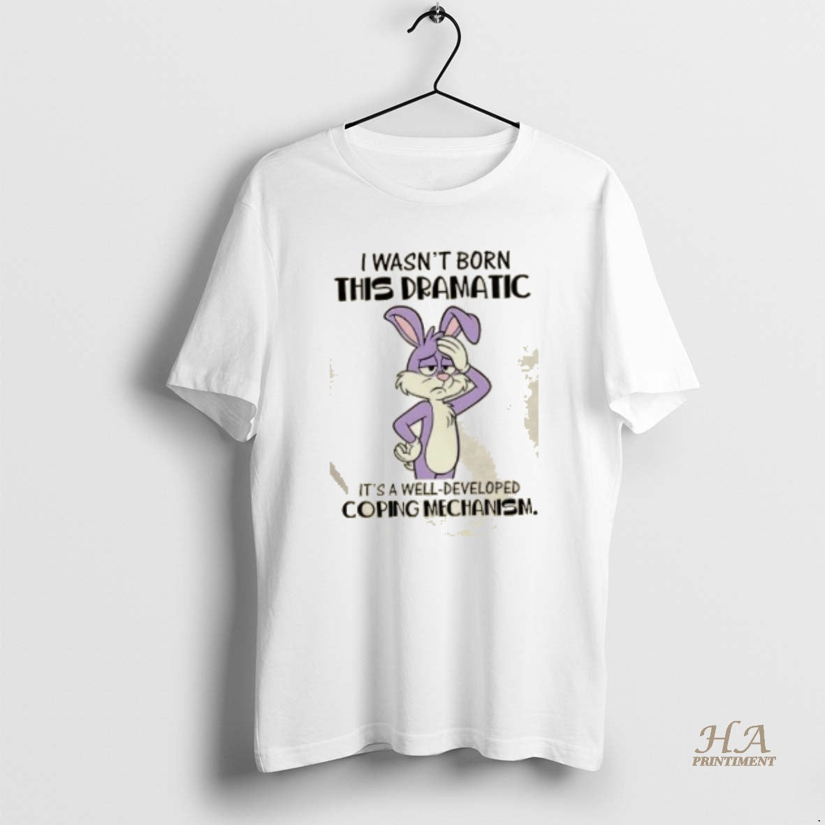 Official Bunny I Wasnt Born This Dramatic Its A Well - Adult & Kids T-Shirts, Sweatshirts & Hoodies apparel design preview 1