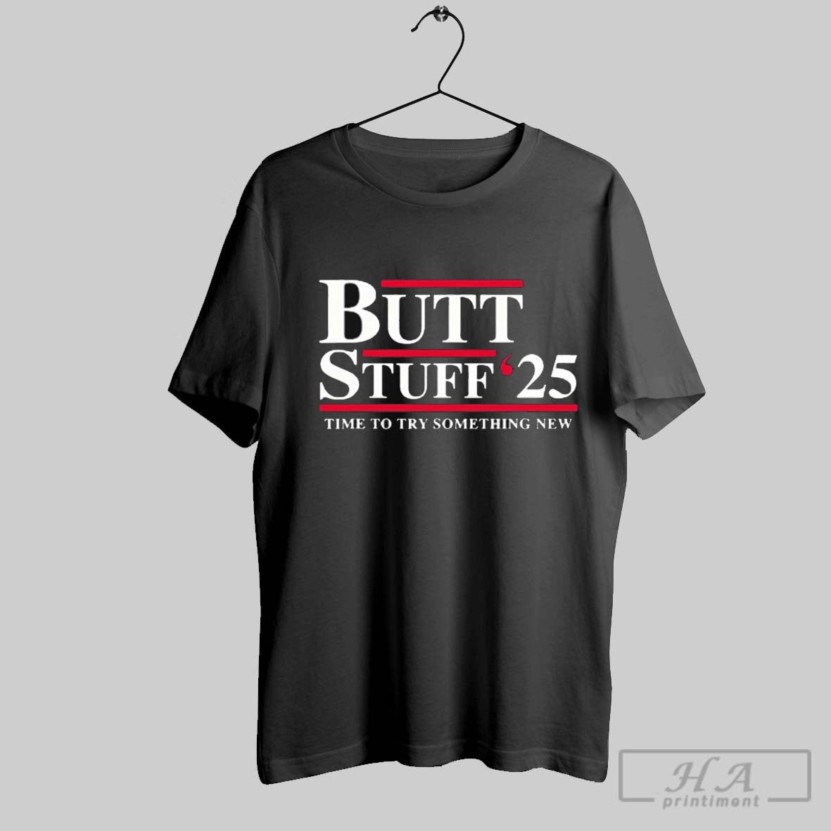 Official Butt Stuff 2025 Political Time To Try - Adult & Kids T-Shirts, Sweatshirts & Hoodies apparel design preview 1