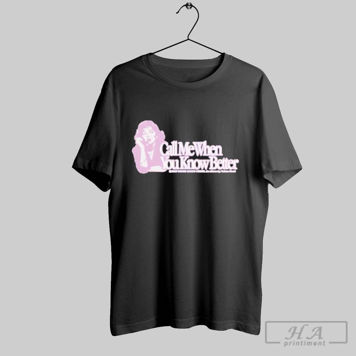 Official Call Me When You Know Better T - Adult & Kids T-Shirts, Sweatshirts & Hoodies apparel design preview 1