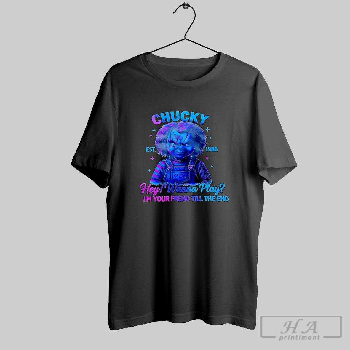 Official Chucky Hey Wanna Play Im Your Frend Till The - Adult & Kids T-Shirts, Sweatshirts & Hoodies apparel design preview 1