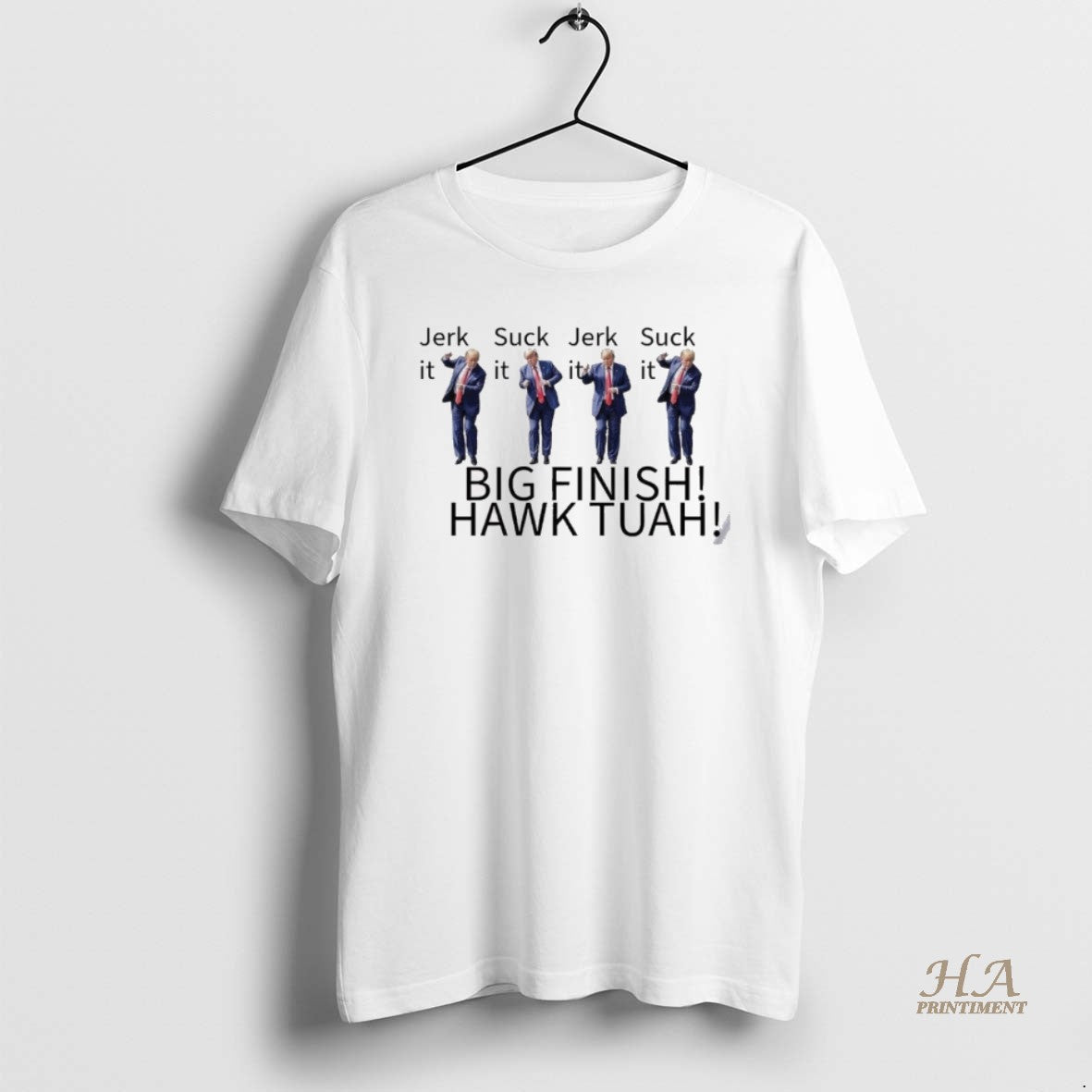 Official Donald Trump Jerk Suck It Big Finish Hawk - Adult & Kids T-Shirts, Sweatshirts & Hoodies apparel design preview 1