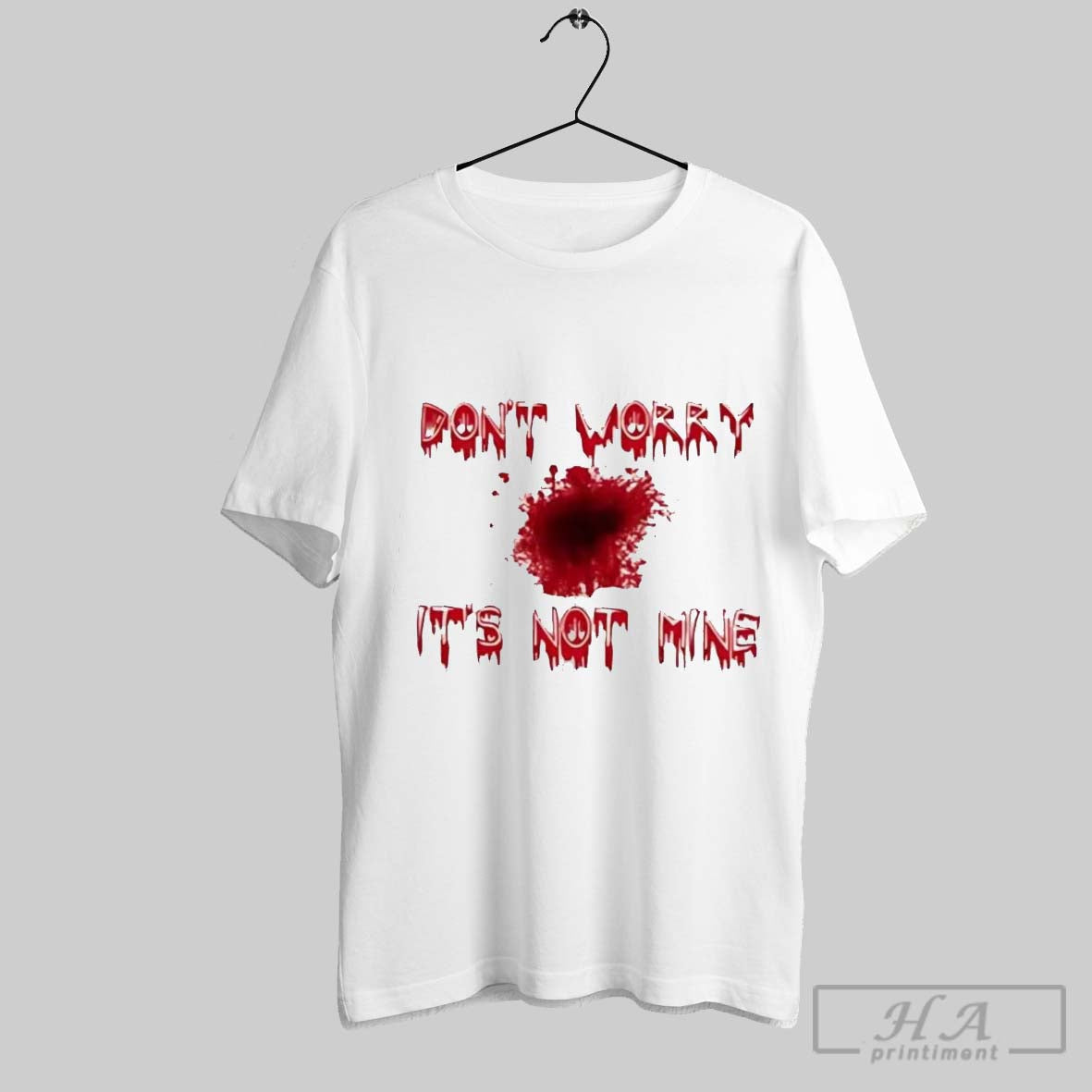 Official Dont Worry Its Not Mine Blood - Adult & Kids T-Shirts, Sweatshirts & Hoodies apparel design preview 1