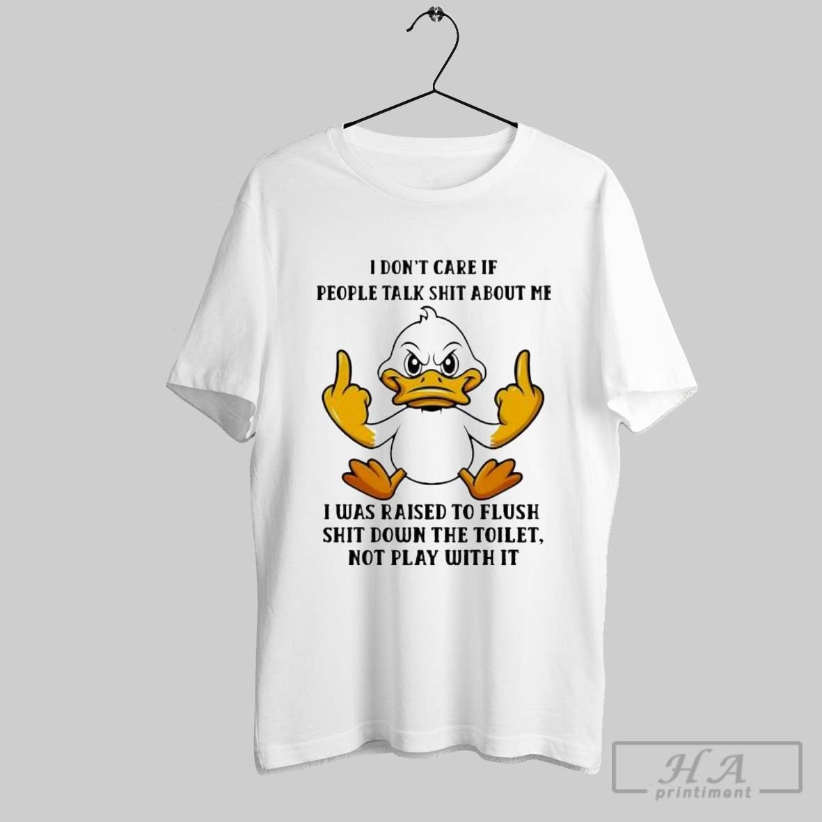 Official Duck I Dont Care If People Talk Shit About - Adult & Kids T-Shirts, Sweatshirts & Hoodies apparel design preview 1