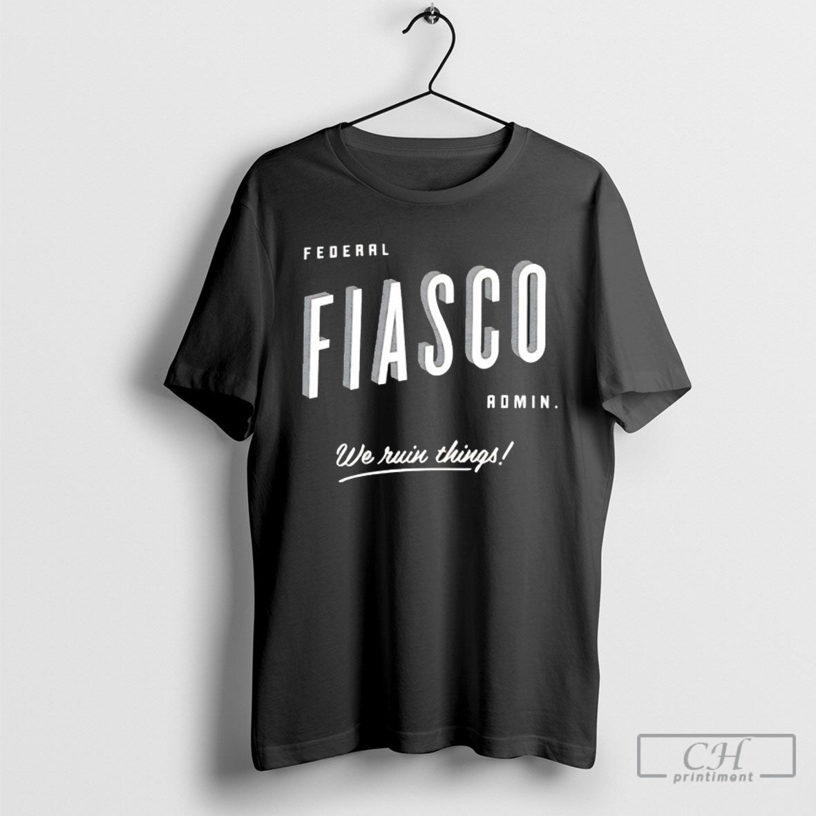 Official Federal Fiasco Admin We Ruin Things Sweater - Adult & Kids T-Shirts, Sweatshirts & Hoodies apparel design preview 1
