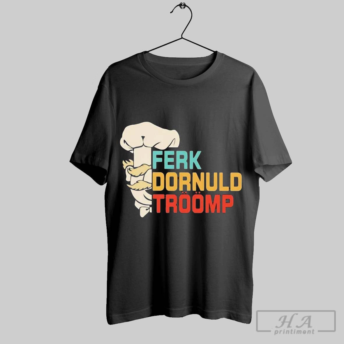 Official Ferk Dornuld Troomp Anti Trump - Adult & Kids T-Shirts, Sweatshirts & Hoodies apparel design preview 1