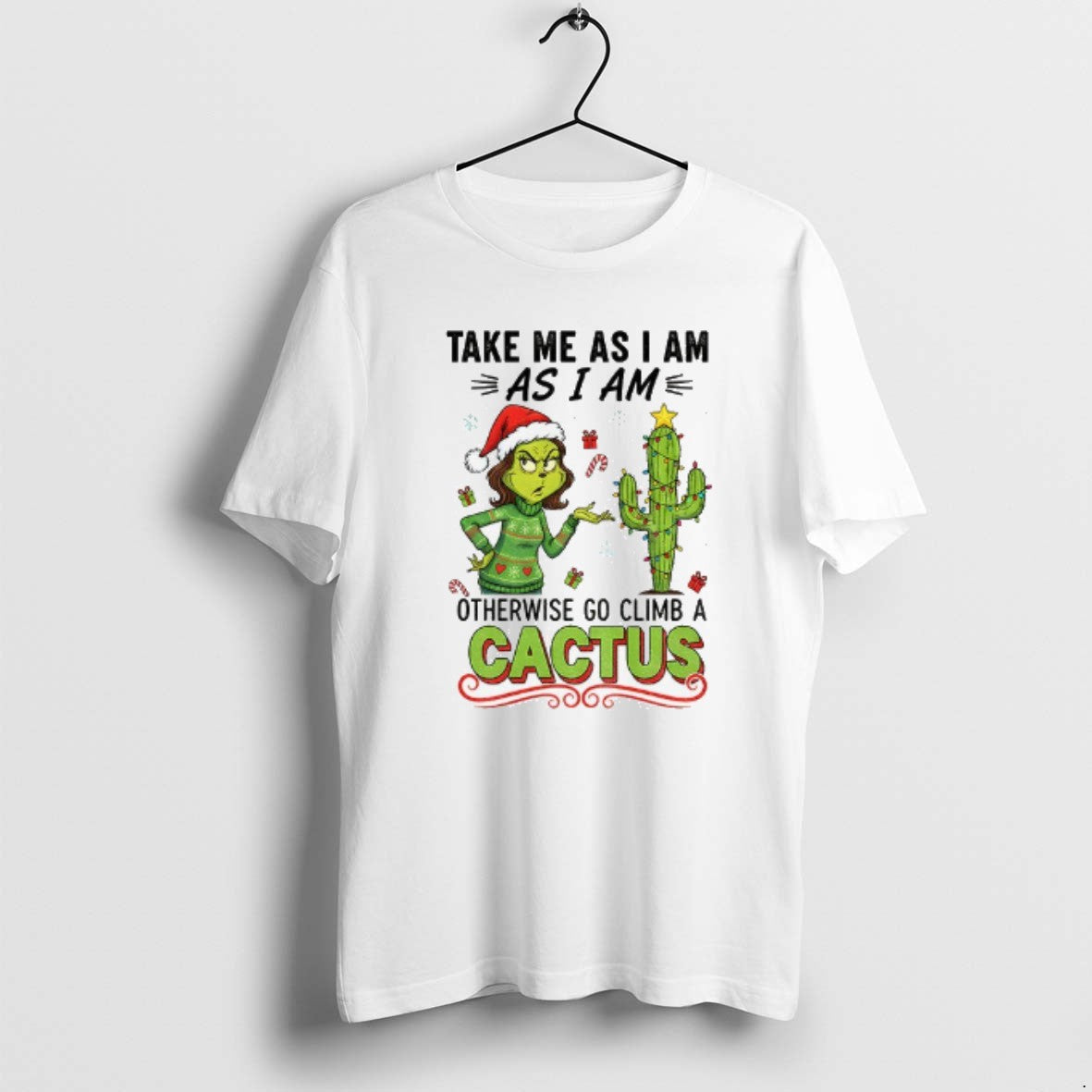 Official Grinch And Cactus Take Me As I Am Otherwise - Adult & Kids T-Shirts, Sweatshirts & Hoodies apparel design preview 1