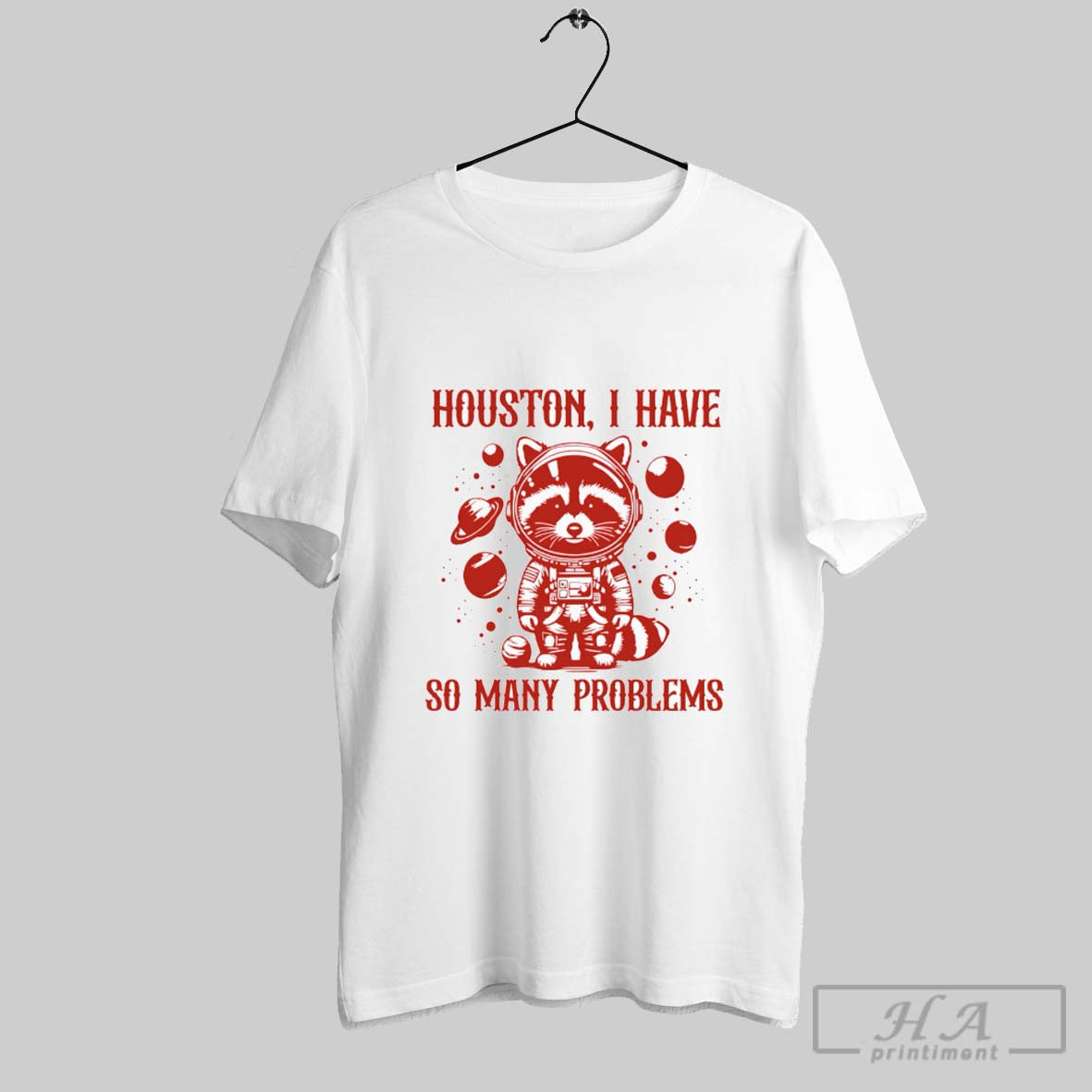 Official Houston I Have So Many Problems - Adult & Kids T-Shirts, Sweatshirts & Hoodies apparel design preview 1