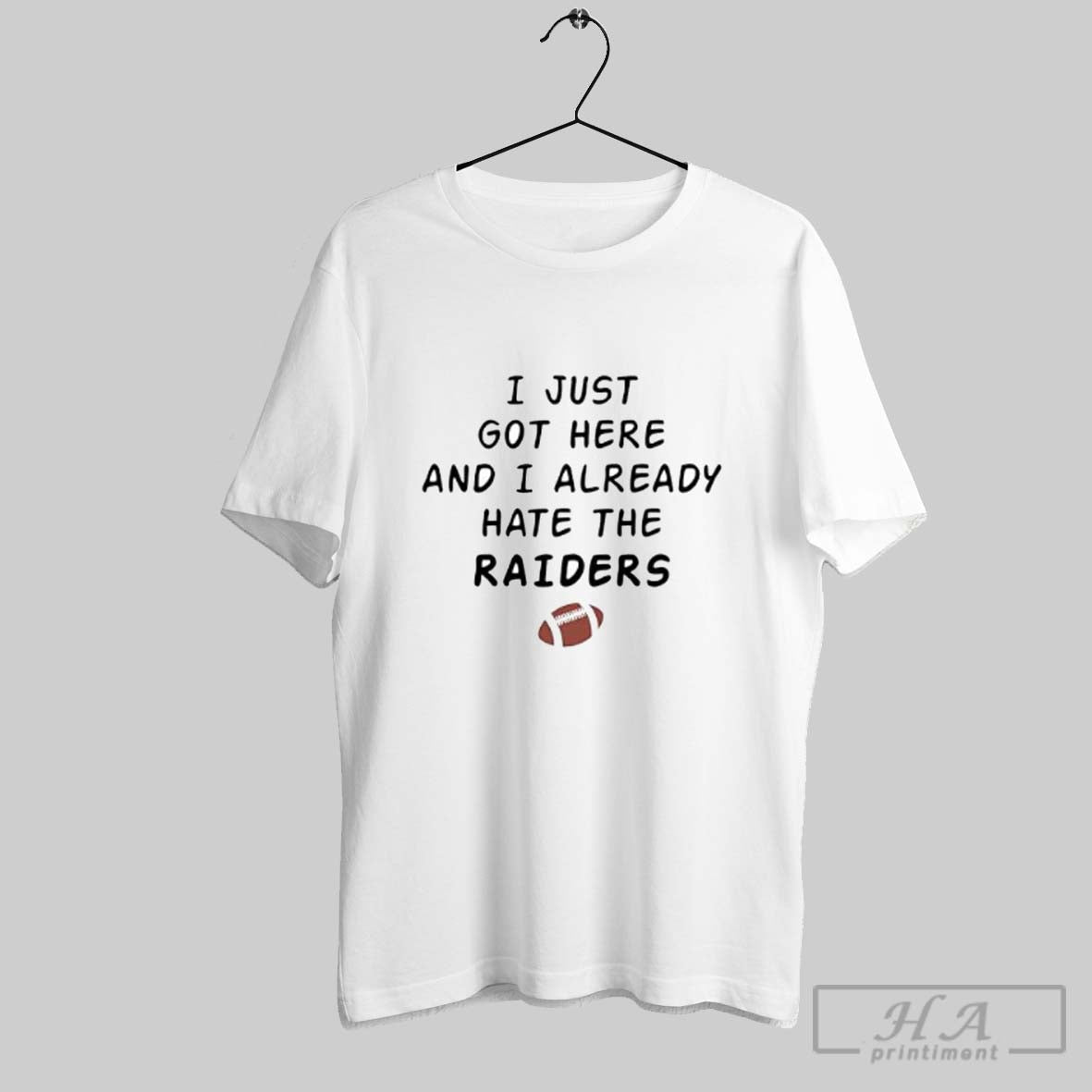 Official I Just Got Here And Already Hate The Raiders - Adult & Kids T-Shirts, Sweatshirts & Hoodies apparel design preview 1