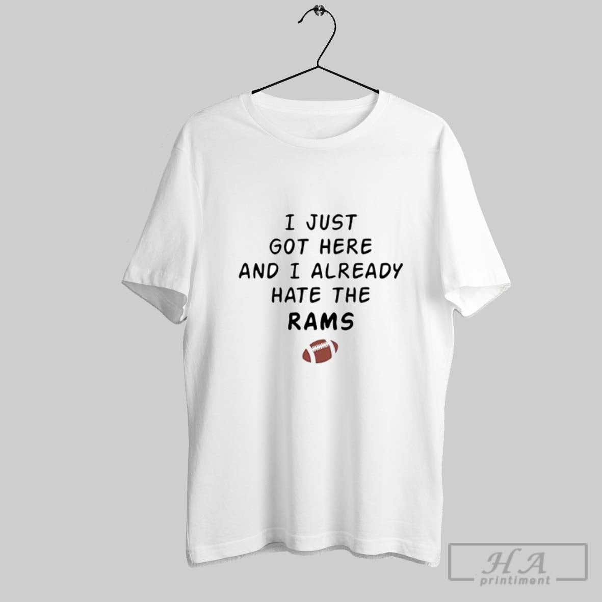 Official I Just Got Here And Already Hate The Rams - Adult & Kids T-Shirts, Sweatshirts & Hoodies apparel design preview 1