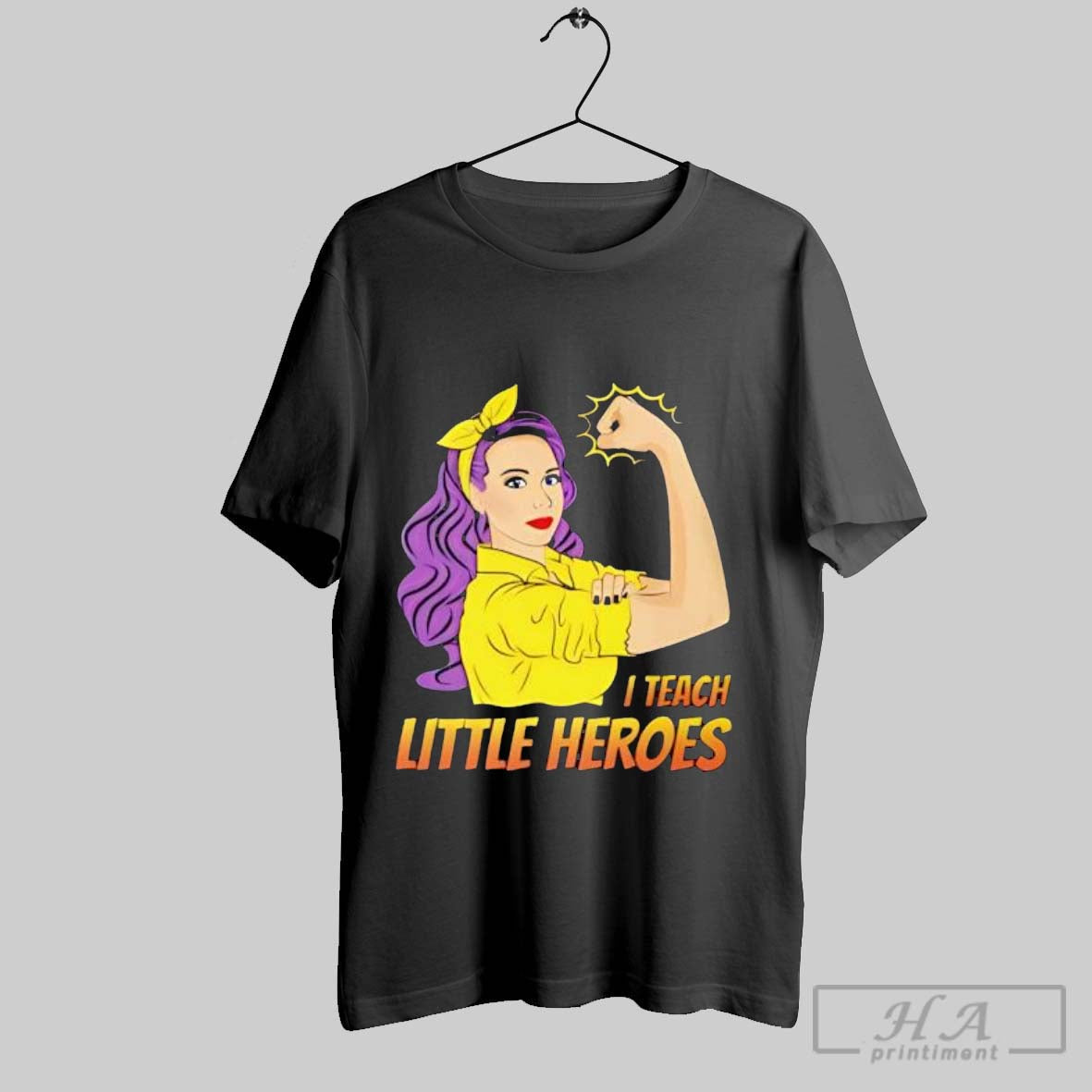Official I Teach Little Heroes Strong Girl - Adult & Kids T-Shirts, Sweatshirts & Hoodies apparel design preview 1