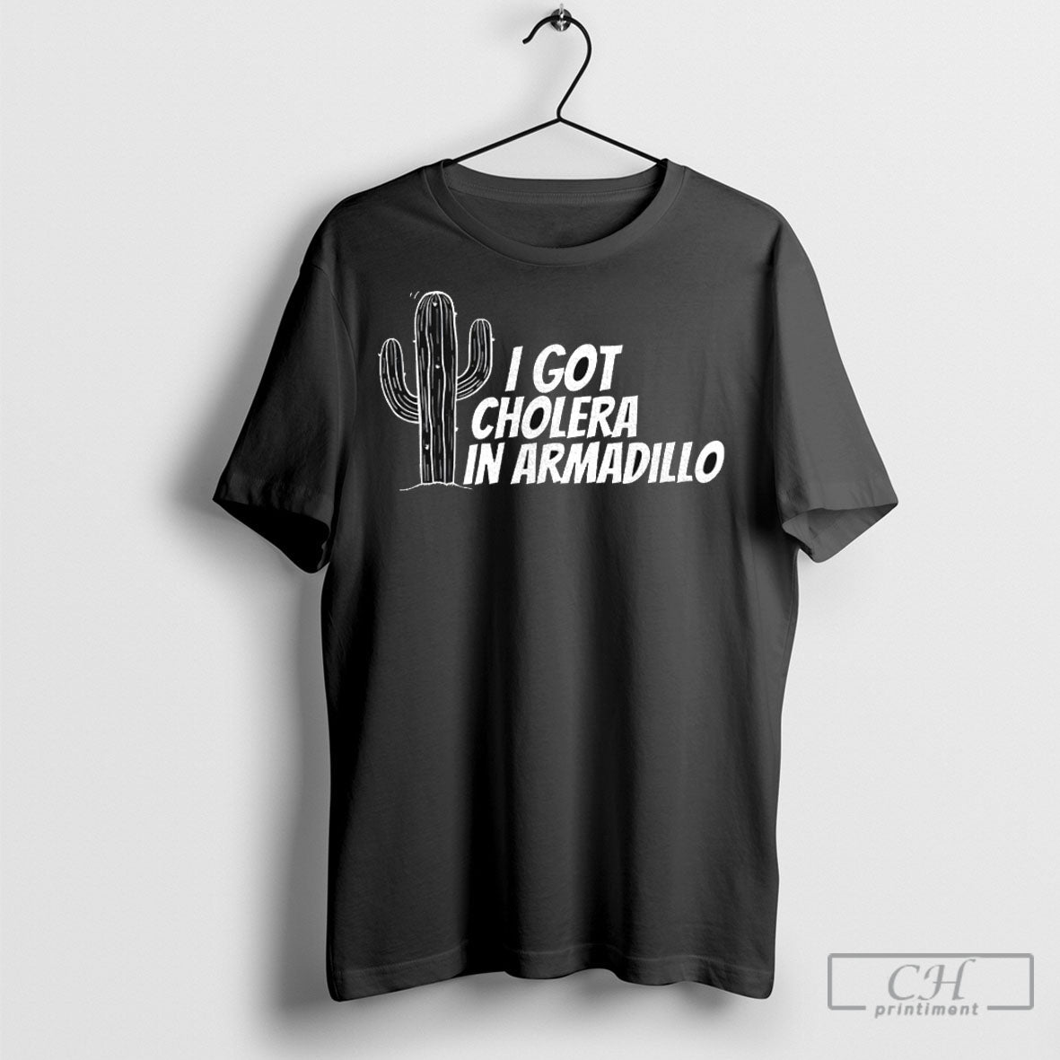 Official I Got Cholera In Armadillo Poster - Adult & Kids T-Shirts, Sweatshirts & Hoodies apparel design preview 1