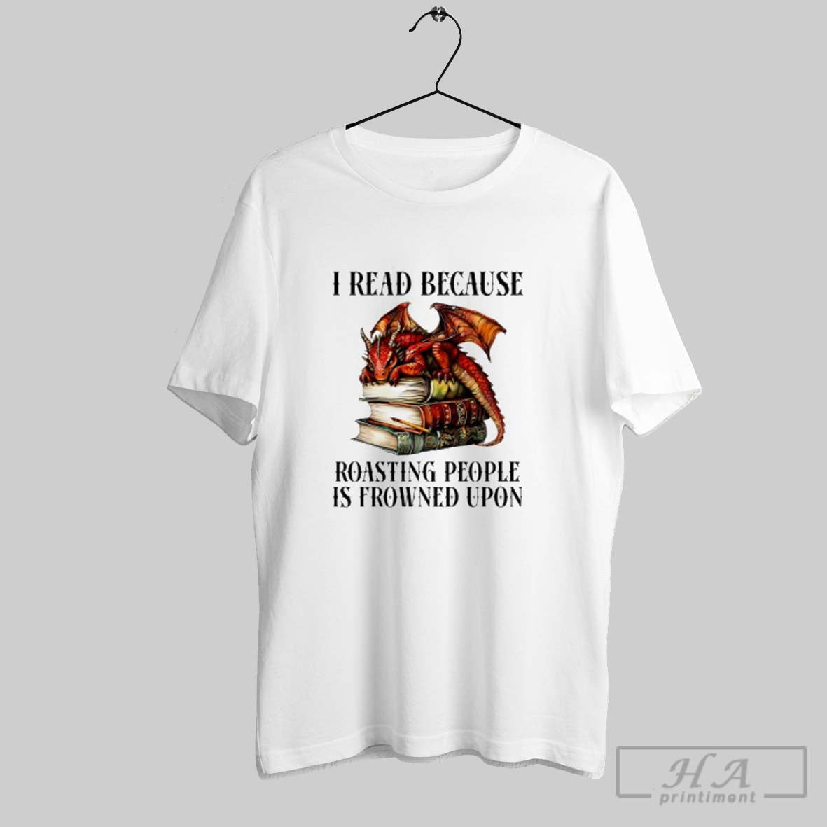 Official I Read Because Roasting People Is Frowned - Adult & Kids T-Shirts, Sweatshirts & Hoodies apparel design preview 1