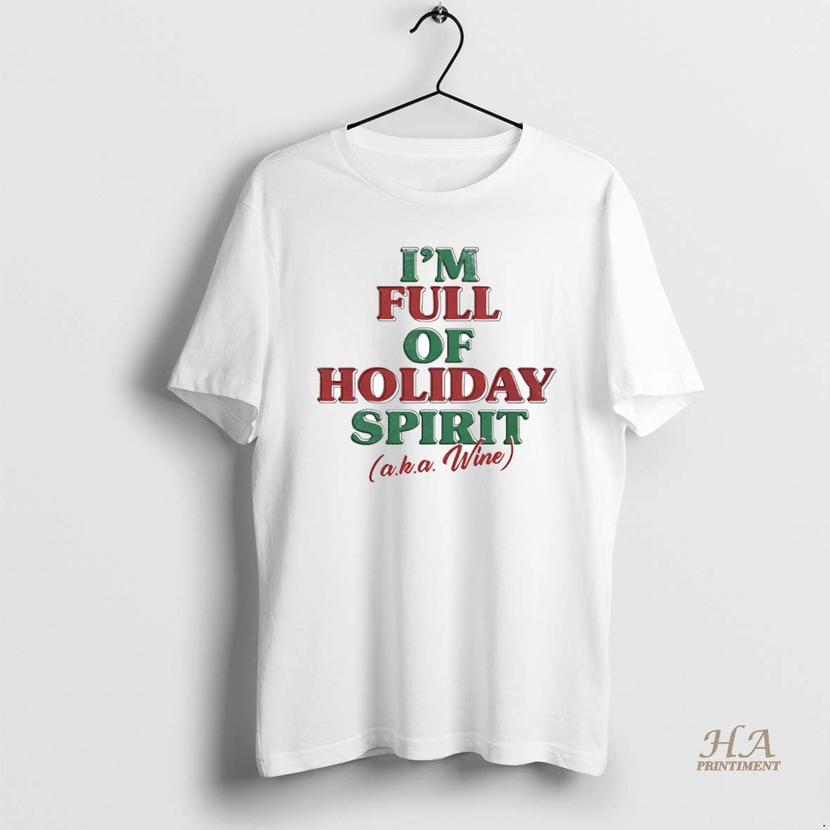 Official Im Full Of Holiday Spirit Aka Wine Christmas - Adult & Kids T-Shirts, Sweatshirts & Hoodies apparel design preview 1