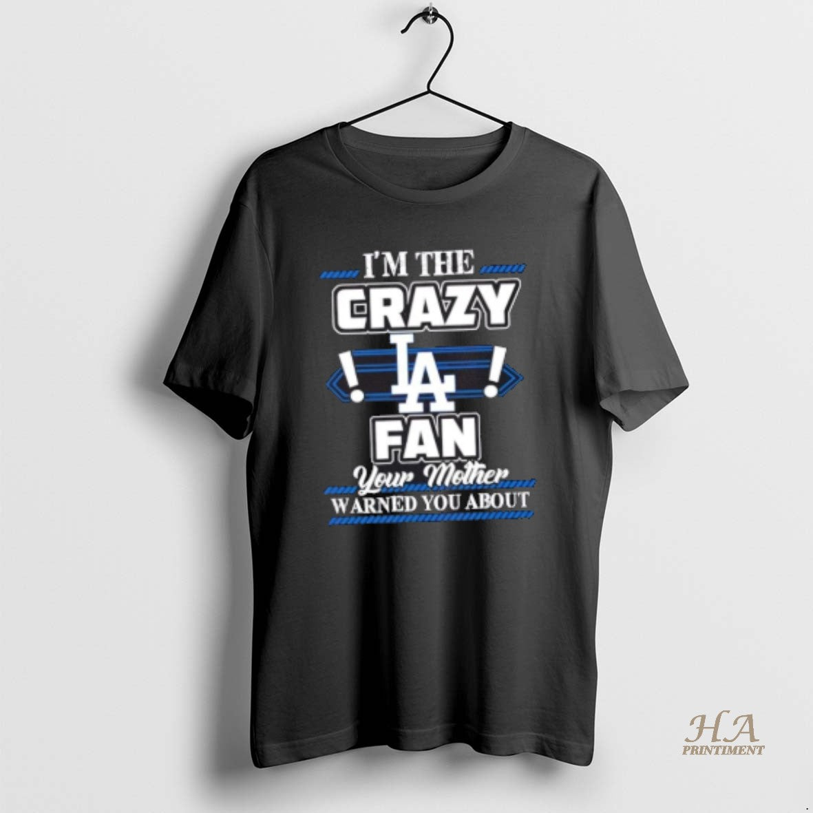 Official Im The Crazy Los Angeles Dodgers Fan Your - Adult & Kids T-Shirts, Sweatshirts & Hoodies apparel design preview 1