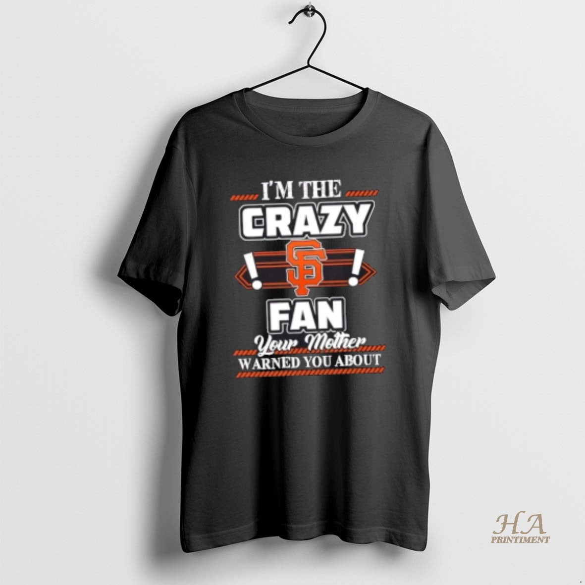 Official Im The Crazy San Francisco Giants Fan Your - Adult & Kids T-Shirts, Sweatshirts & Hoodies apparel design preview 1
