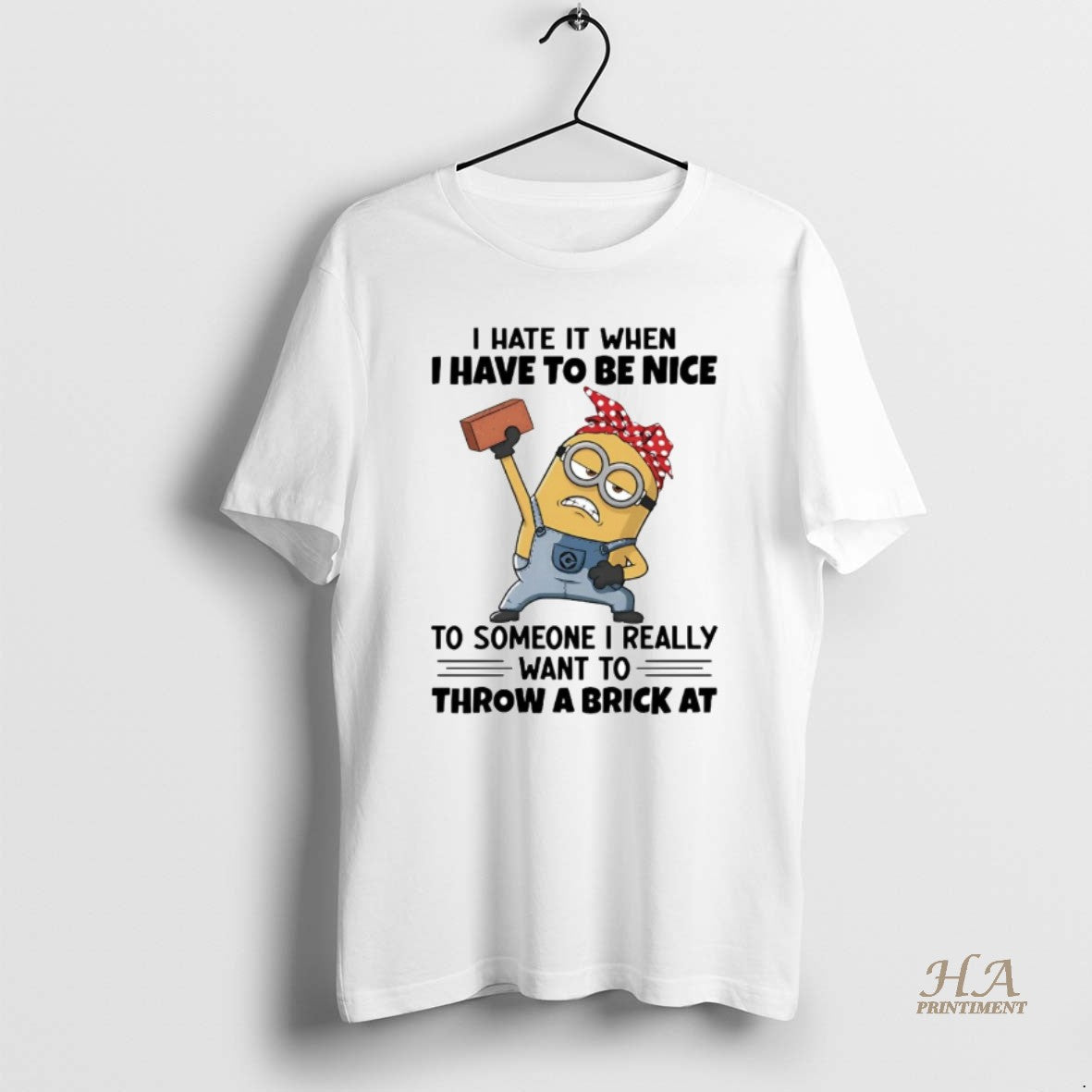 Official Minions I Hate It When Have To Be Nice - Adult & Kids T-Shirts, Sweatshirts & Hoodies apparel design preview 1