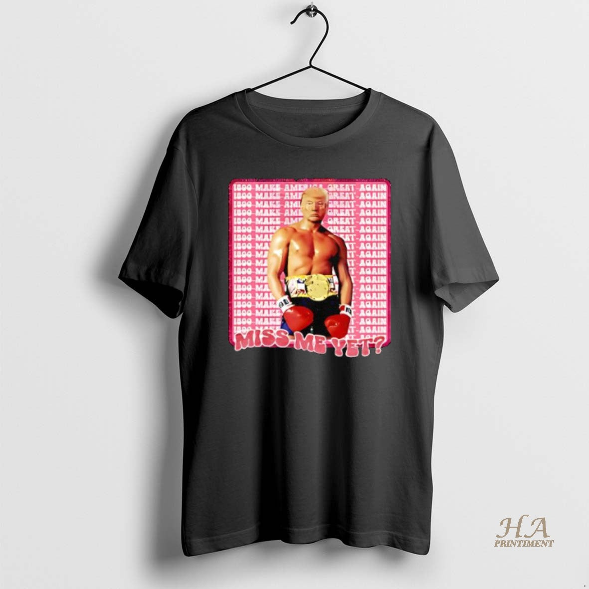 Official Miss Me Yet Trump Boxing - Adult & Kids T-Shirts, Sweatshirts & Hoodies apparel design preview 1