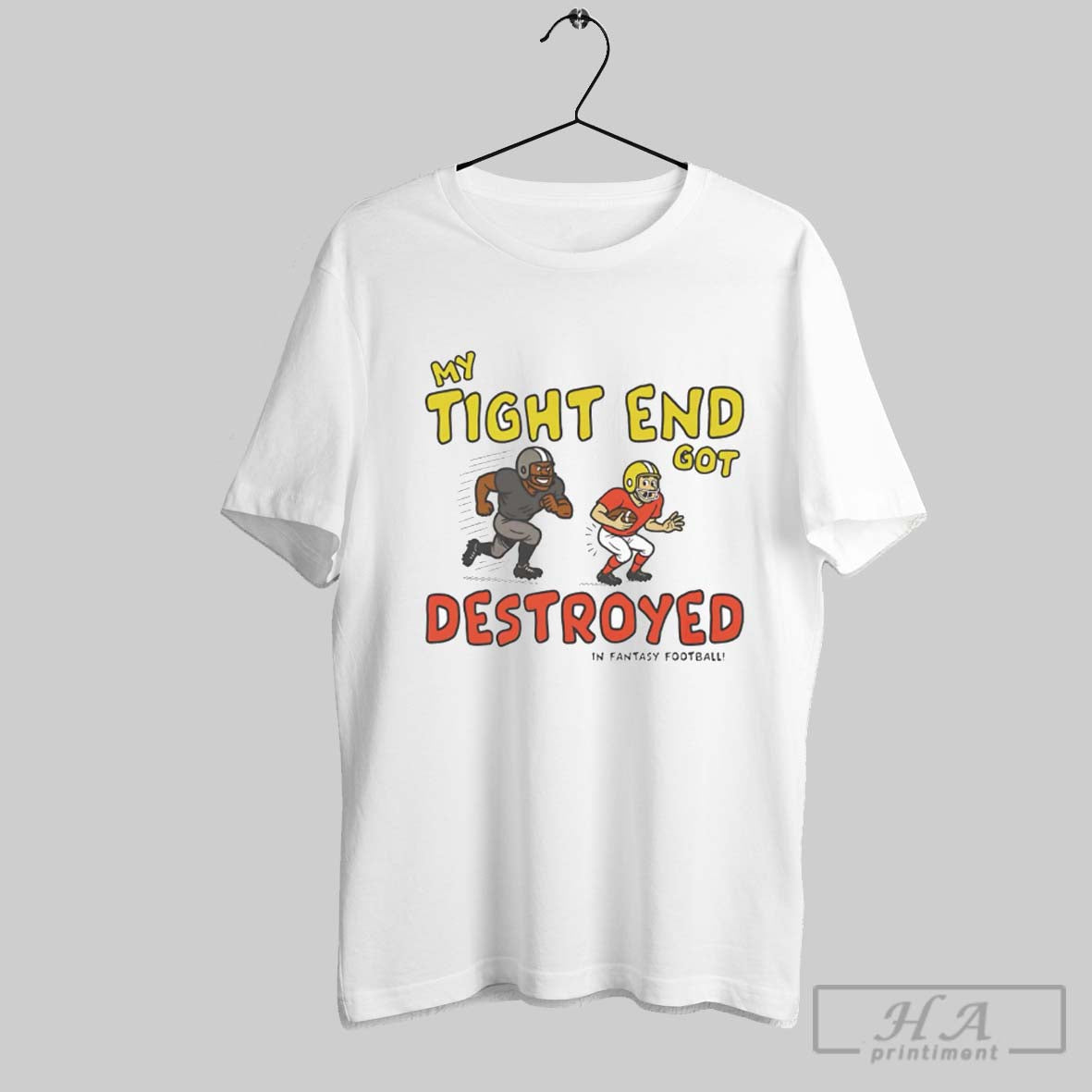 Official My Tight End Got Destroyed - Adult & Kids T-Shirts, Sweatshirts & Hoodies apparel design preview 1