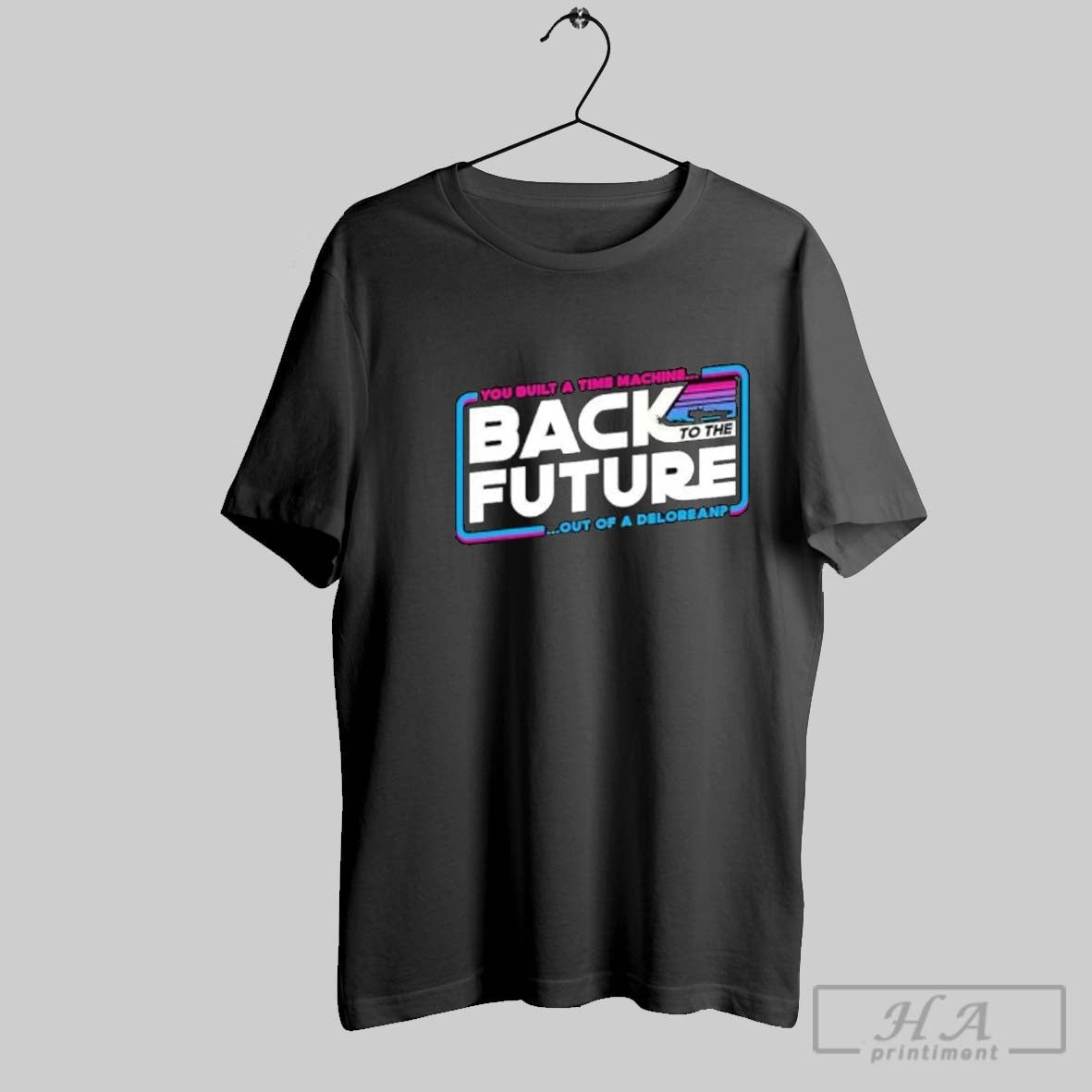 Official You Built A Time Machine Back To The Future - Adult & Kids T-Shirts, Sweatshirts & Hoodies apparel design preview 1