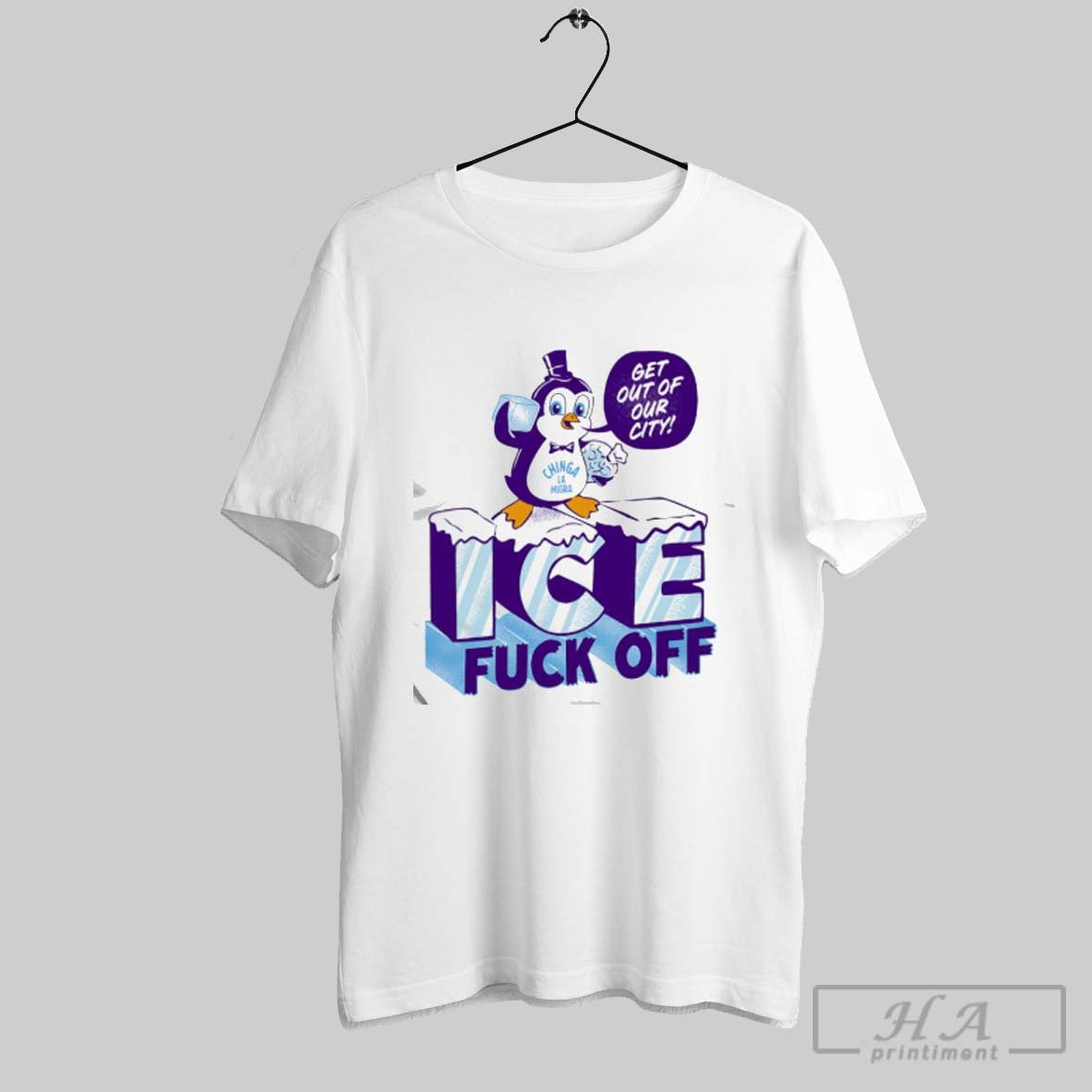 Official Penguin Chinga La Migra Ice Fuck Off Get Out - Adult & Kids T-Shirts, Sweatshirts & Hoodies apparel design preview 1