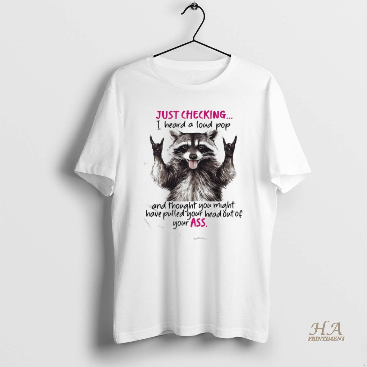 Official Raccoon Just Checking I Heard A Loud Pop And - Adult & Kids T-Shirts, Sweatshirts & Hoodies apparel design preview 1
