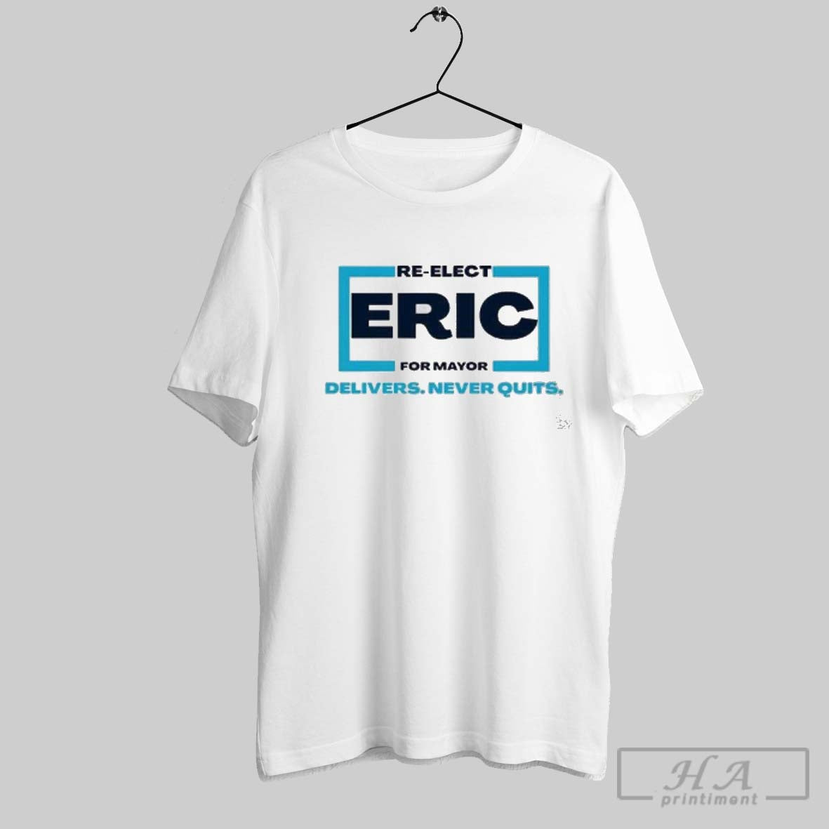 Official Re Elect Eric For Mayor 2025 Delivers Never - Adult & Kids T-Shirts, Sweatshirts & Hoodies apparel design preview 1