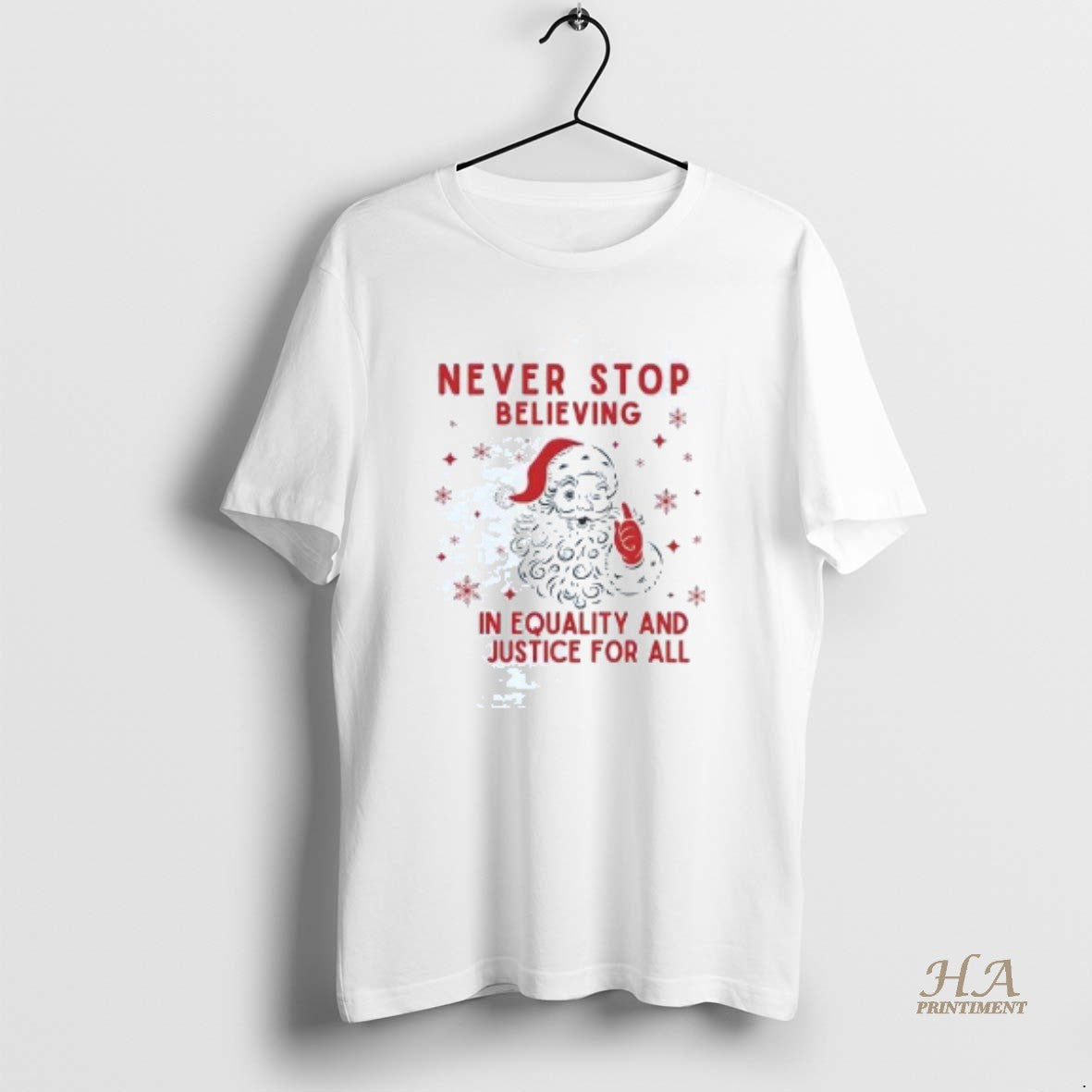 Official Santa Never Stop Believing In Equality And - Adult & Kids T-Shirts, Sweatshirts & Hoodies apparel design preview 1