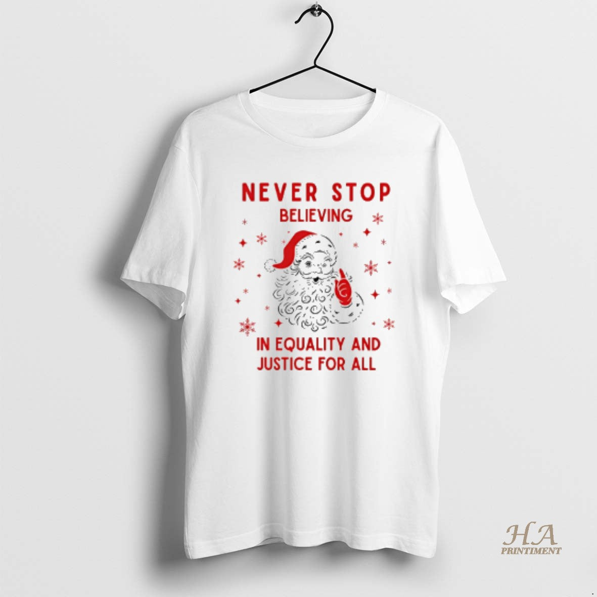 Official Santa Never Stop Believing In Equality And - Adult & Kids T-Shirts, Sweatshirts & Hoodies apparel design preview 1
