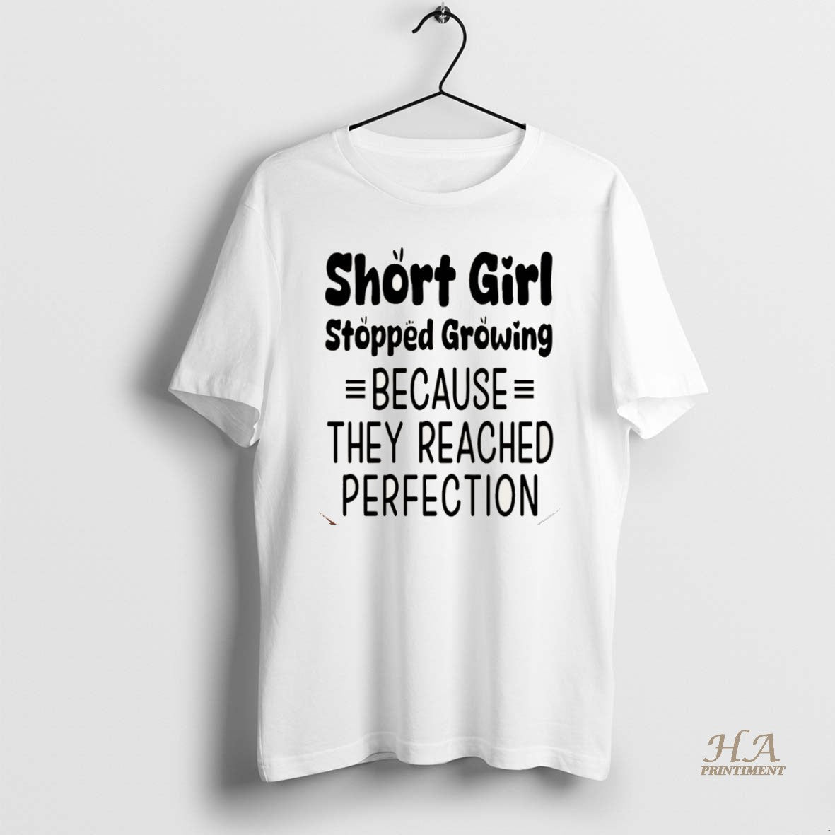Official Short Girls Stopped Growing Because They - Adult & Kids T-Shirts, Sweatshirts & Hoodies apparel design preview 1
